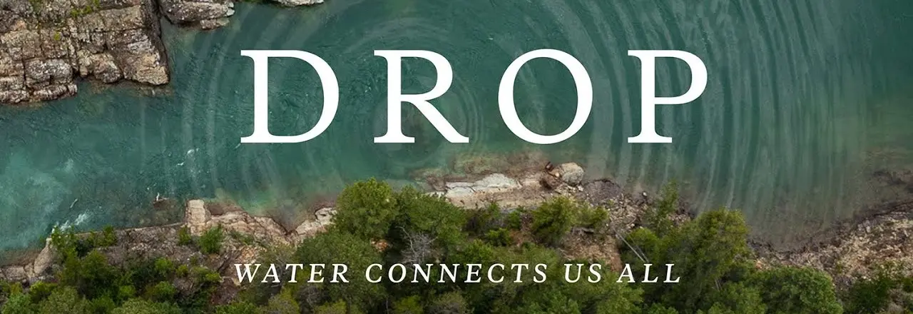 Drop - Water Connects Us All. Patagonia