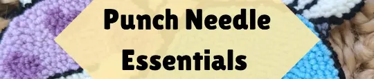 Punch Needle Essentials