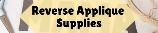 Reverse Applique Supplies