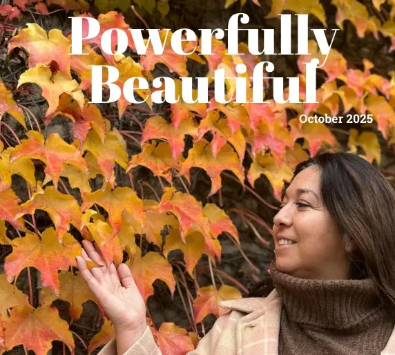 Powerfully Beautiful. Read our free magazine
