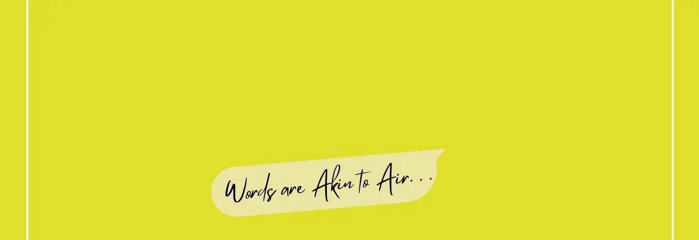 WEAVER OF WORDS. LIFE IS MY MUSE