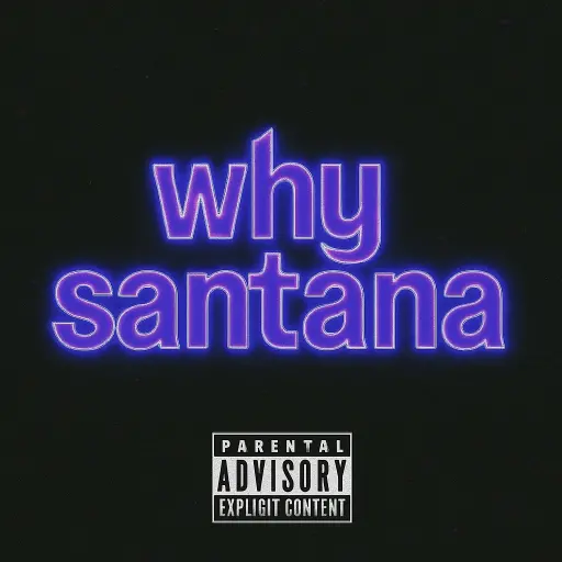 Why.santana