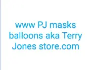 pjmasks balloons aka Terry Jones