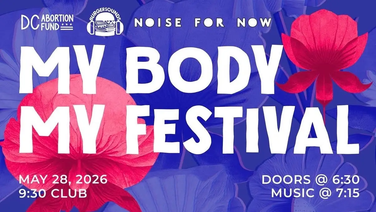 May 28 at 930 Club. My Body My Festival