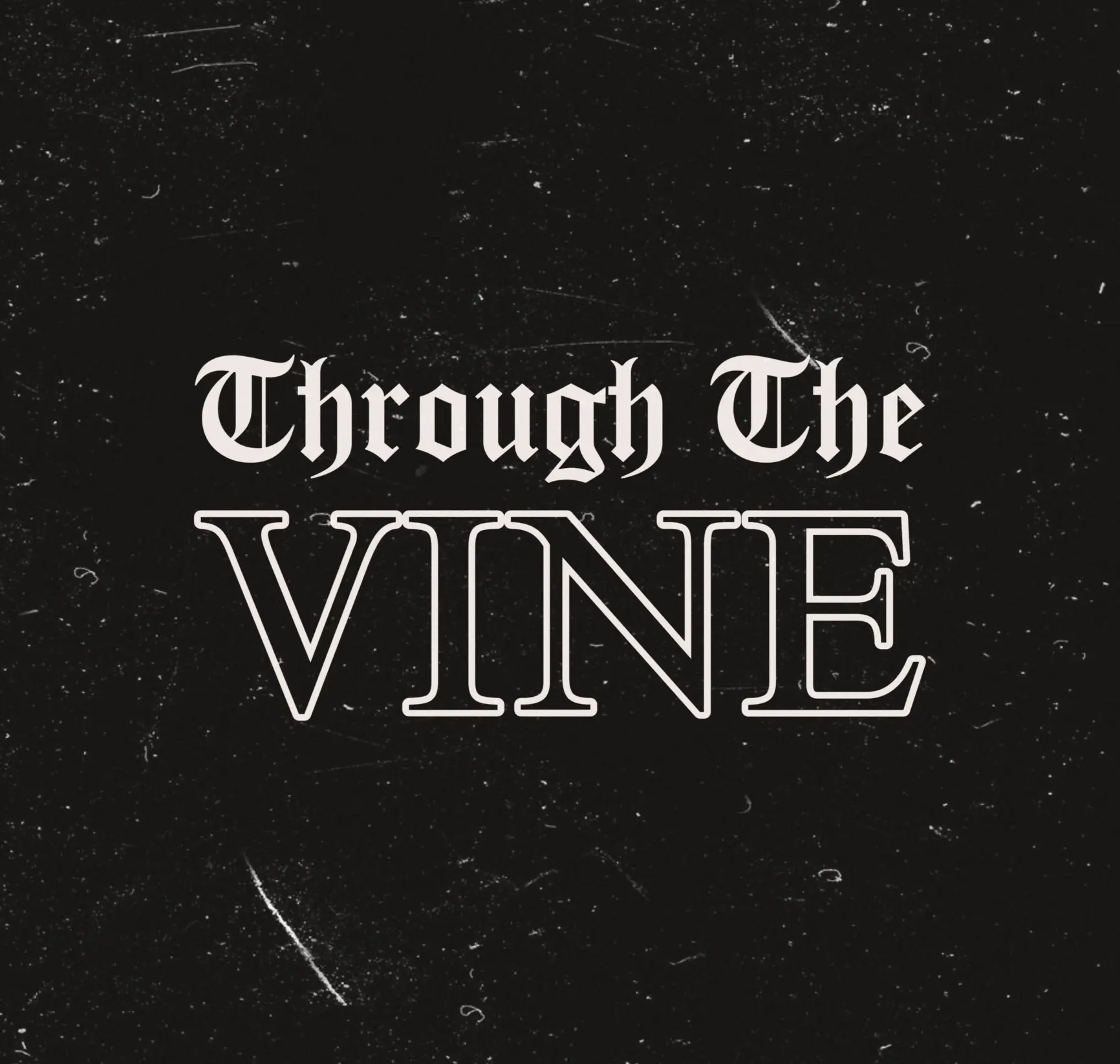 Through The Vine