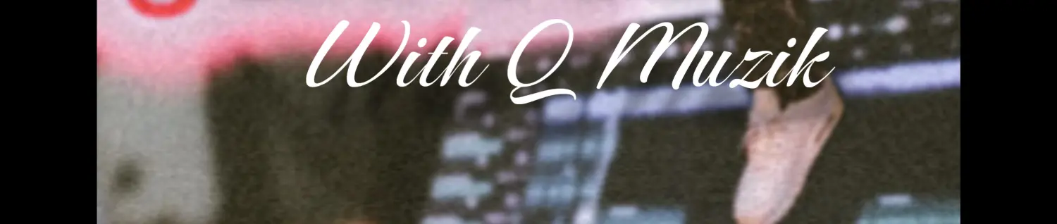 A FEW THINGS ABOUT ME. Q MUZIK