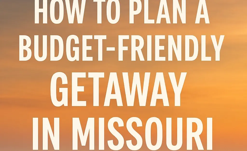 Available on Amazon!. How to Plan a Budget-Friendly Getaway in Missouri: