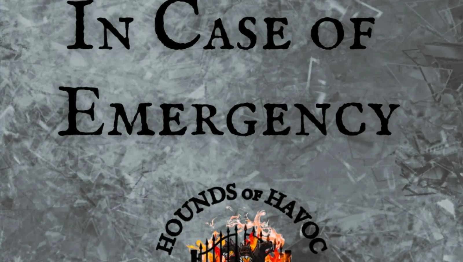Hounds of Havoc Wyoming Book 1. In Case of Emergency