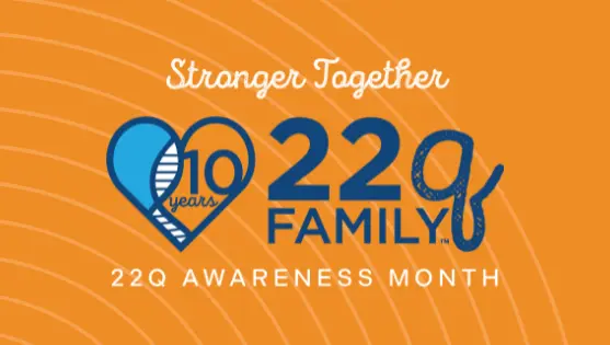 22q Awareness Month. Get Involved This