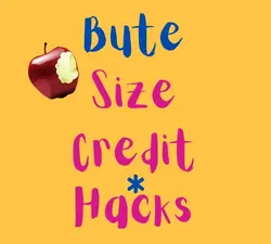 Bite Size Credit Hacks