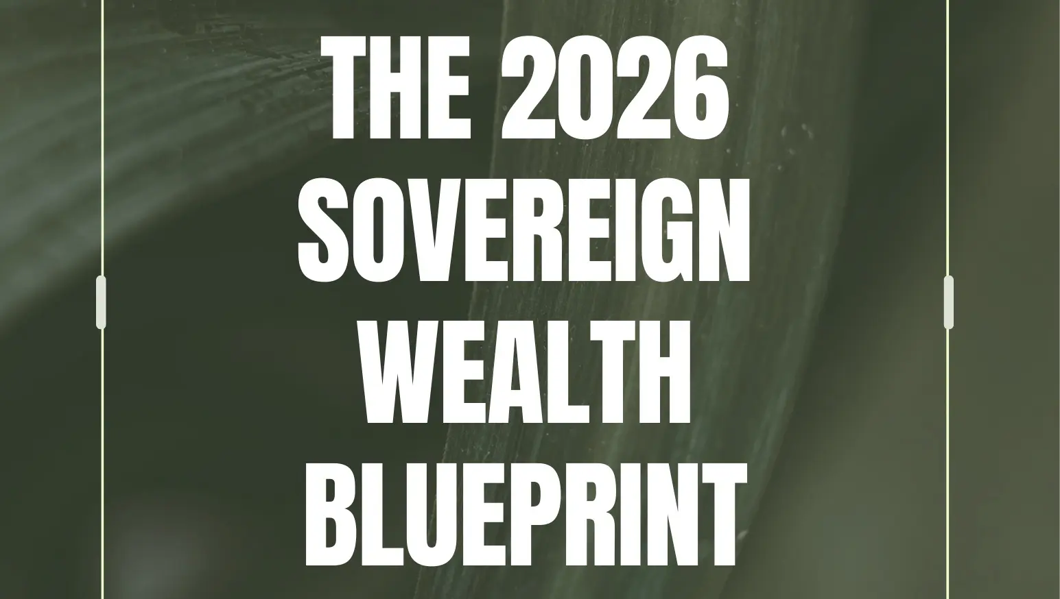 The 2026 Sovereign Wealth Blueprint