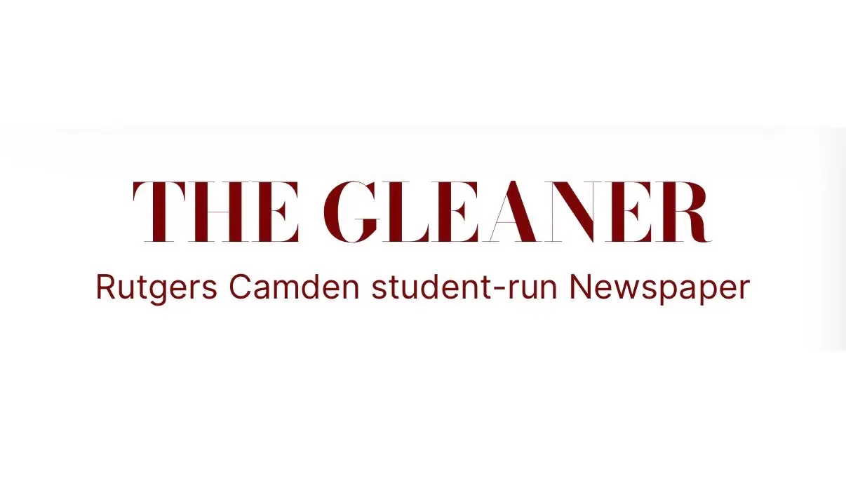 Rutgers—Camden Student-Run Newspaper. The Gleaner