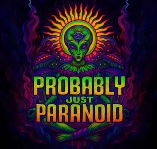 Probably Just Paranoid