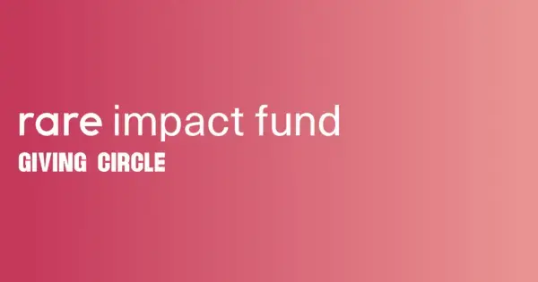 Rare Impact Fund Giving Circle